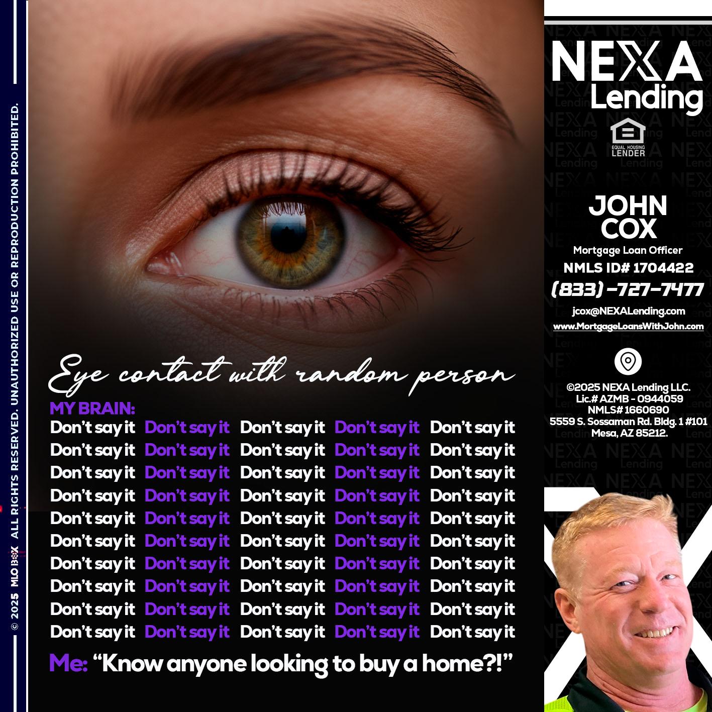 eye contact - John Cox -Mortgage Loan Officer