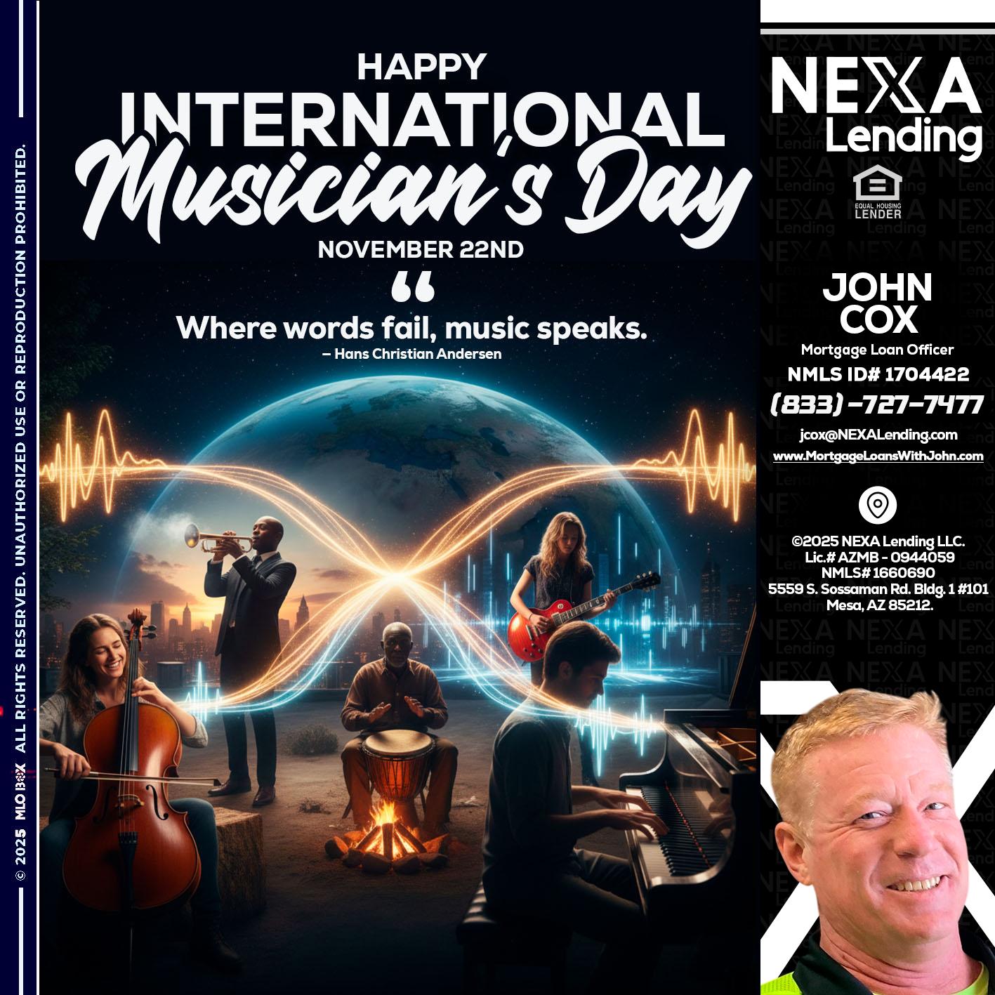 HAPPY INTERNATIONAL MUSICIAN'S DAY - John Cox -Mortgage Loan Officer