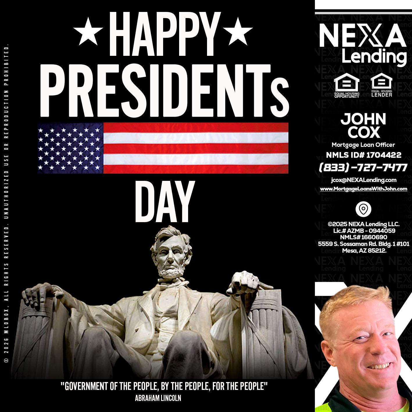 happy presidents day - John Cox -Mortgage Loan Officer