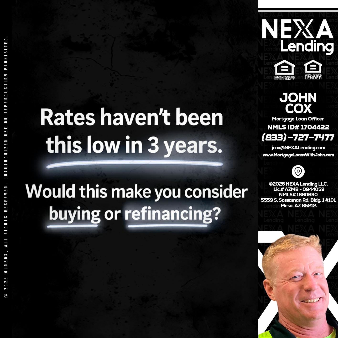 RATES HAVEN'T - John Cox -Mortgage Loan Officer