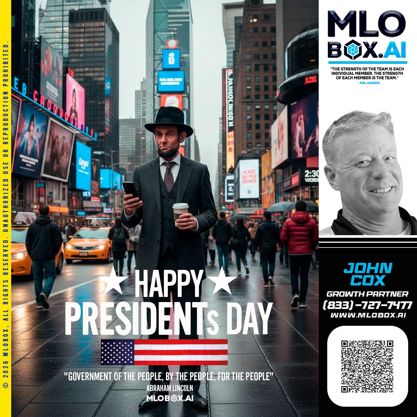 HAPPY PRESIDENTS DAY - John Cox -Mortgage Loan Officer