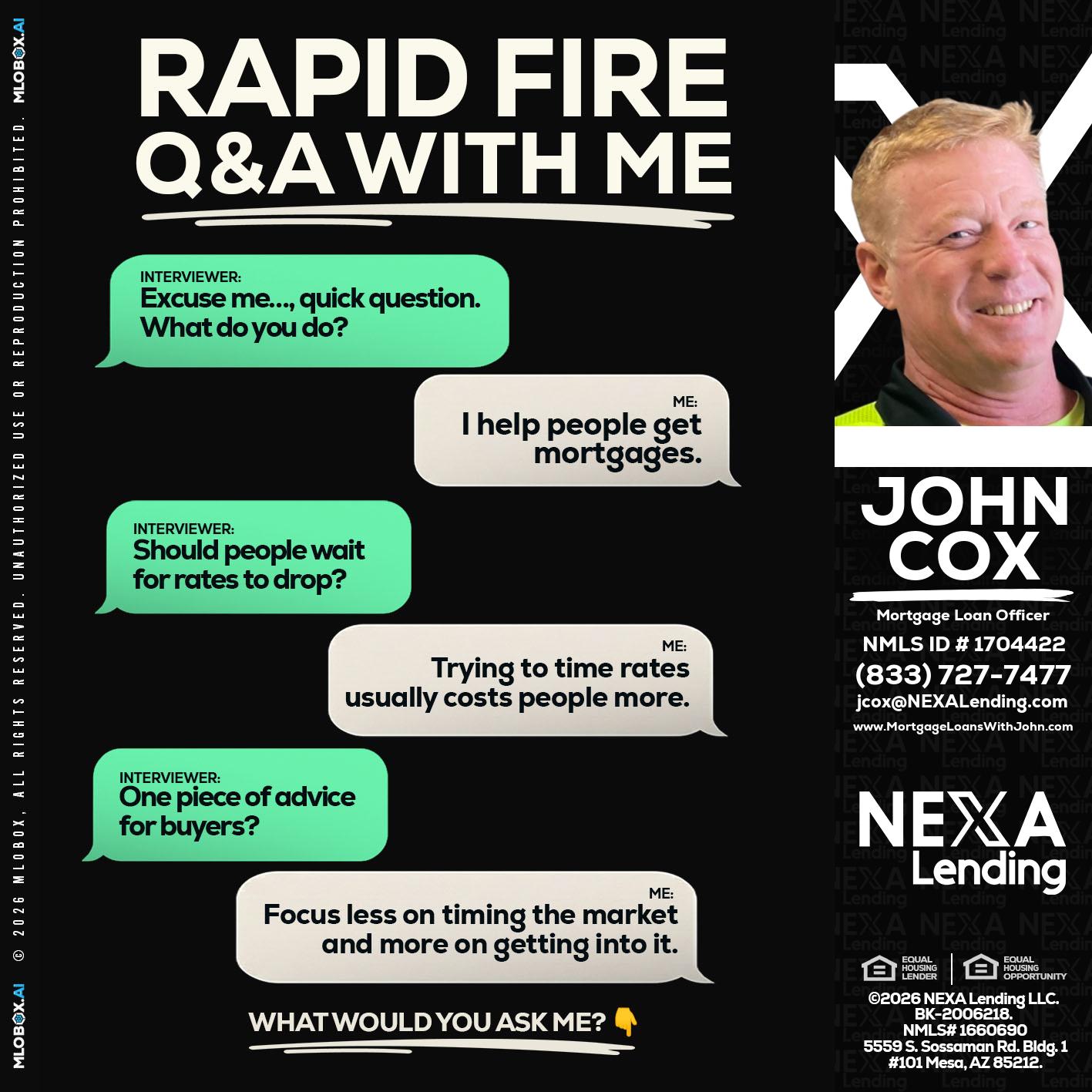 RAPID FIRE Q&A - John Cox -Mortgage Loan Officer