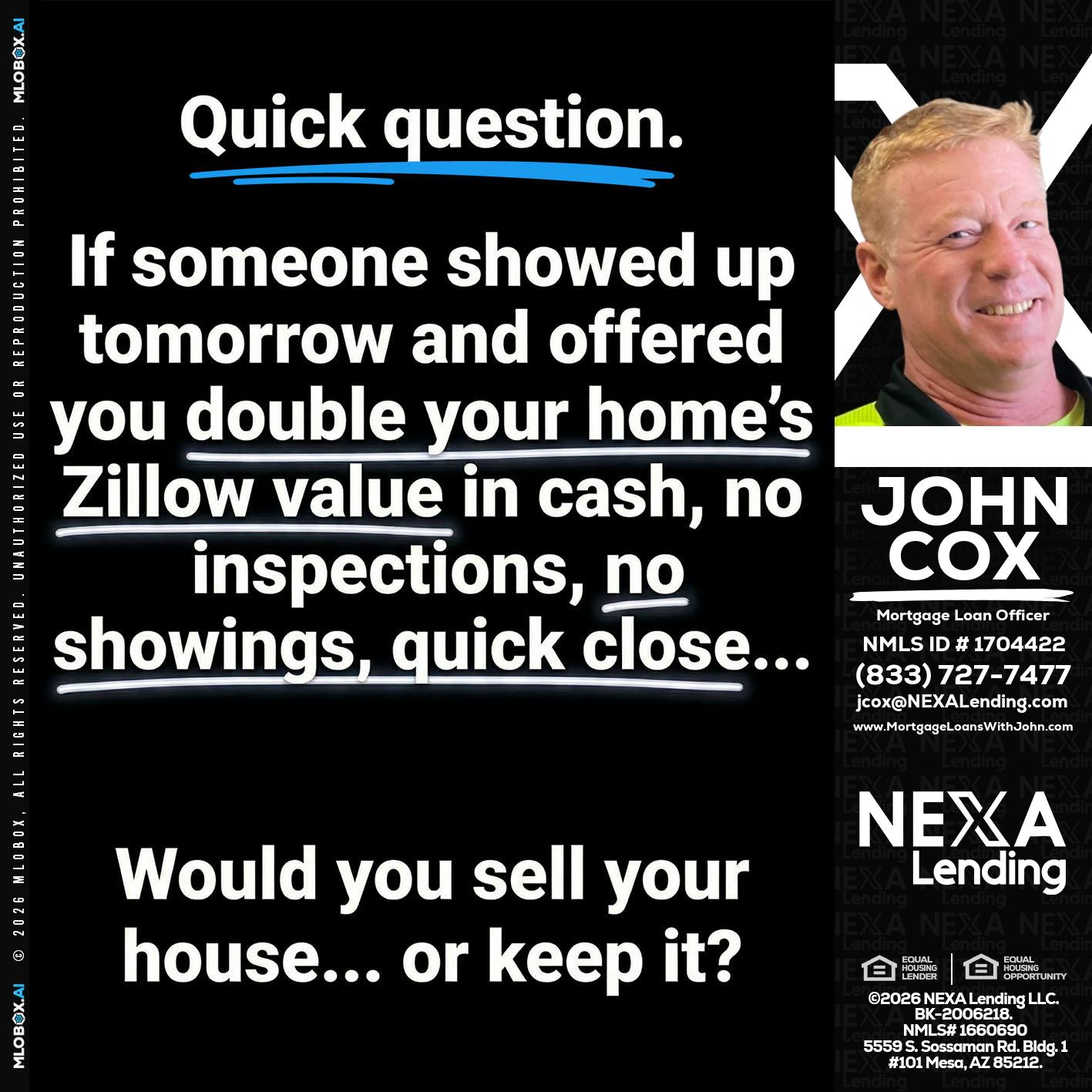 QUICK QUESTION - John Cox -Mortgage Loan Officer