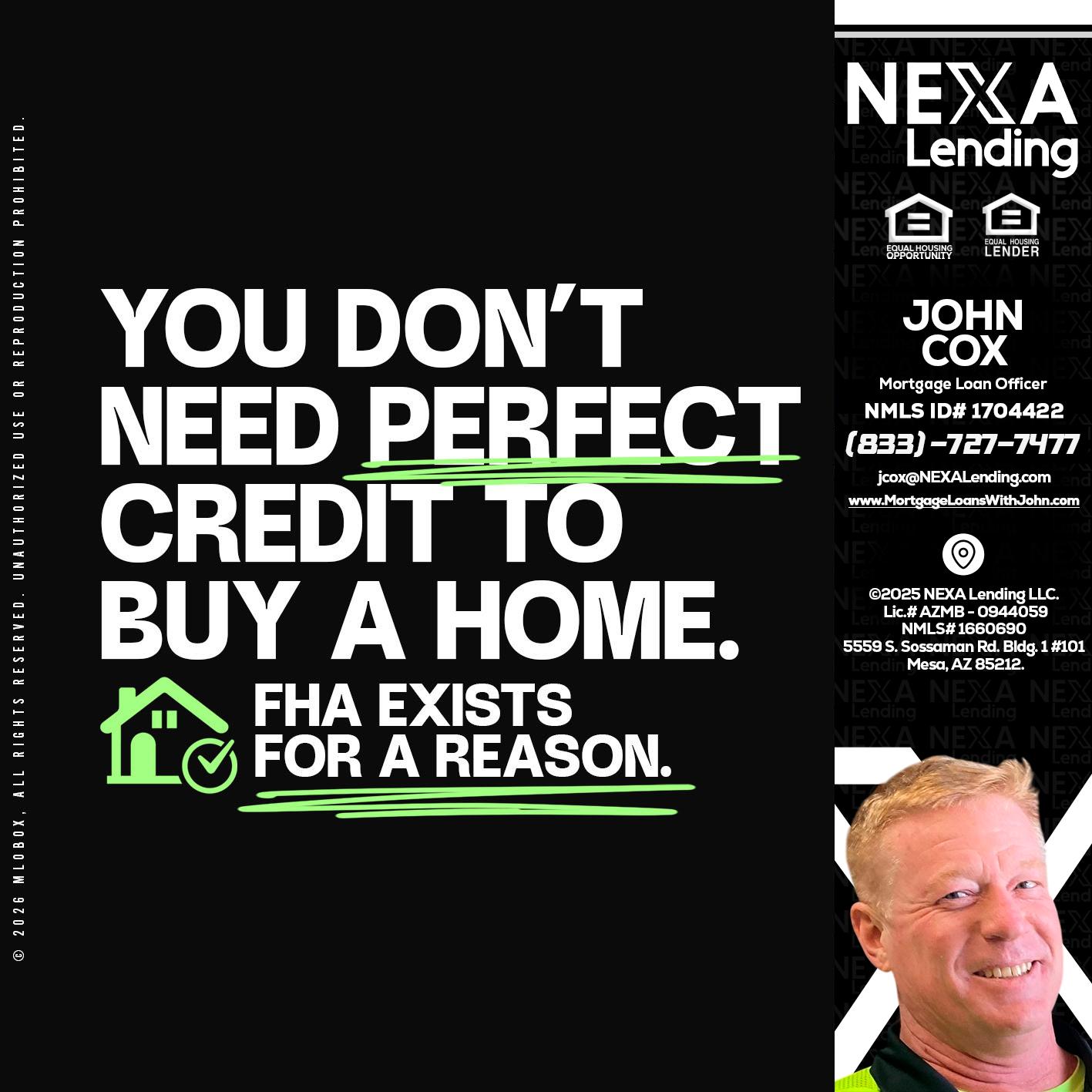 you don't need - John Cox -Mortgage Loan Officer
