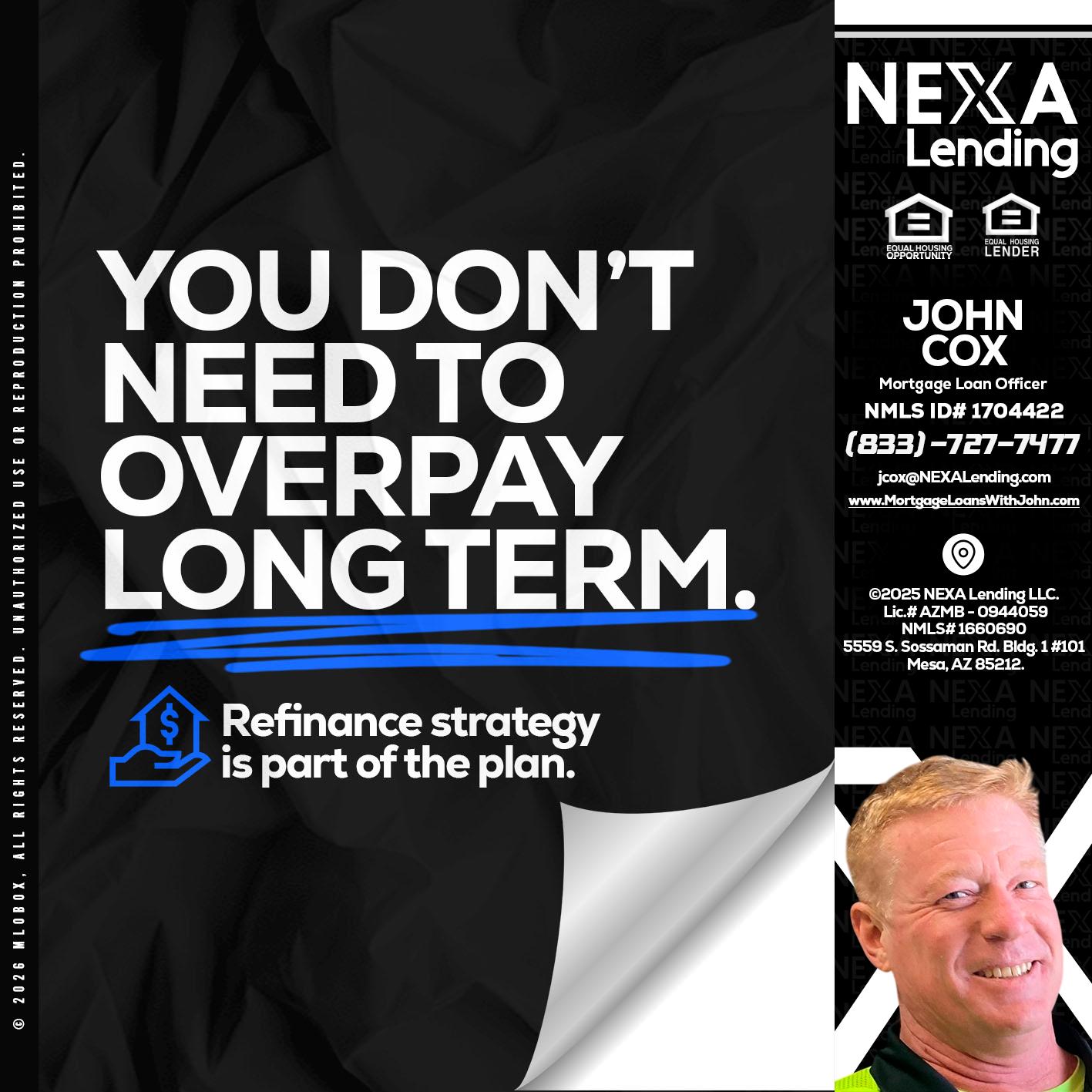 you don't need - John Cox -Mortgage Loan Officer