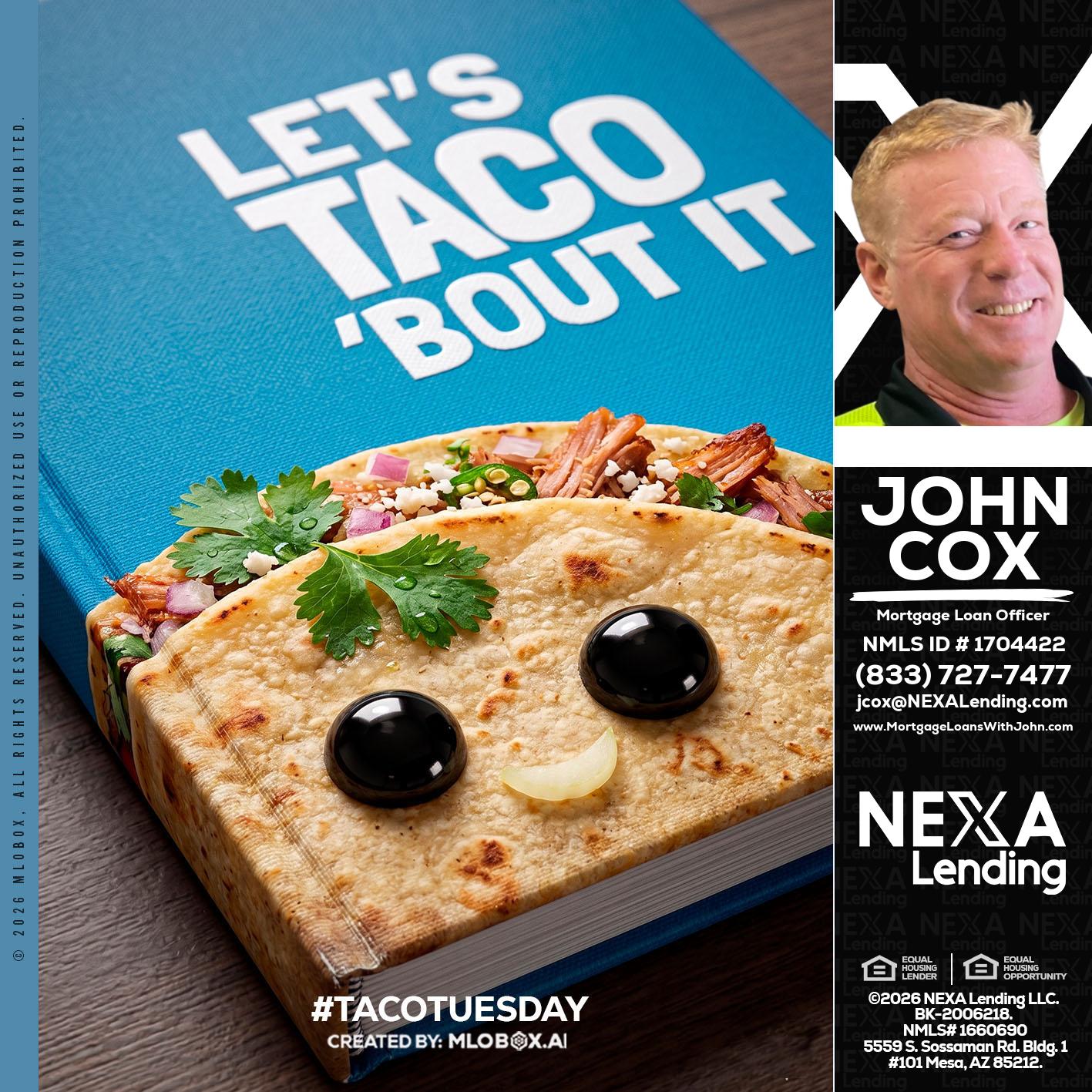 LETS TACO ABOUT IT - John Cox -Mortgage Loan Officer