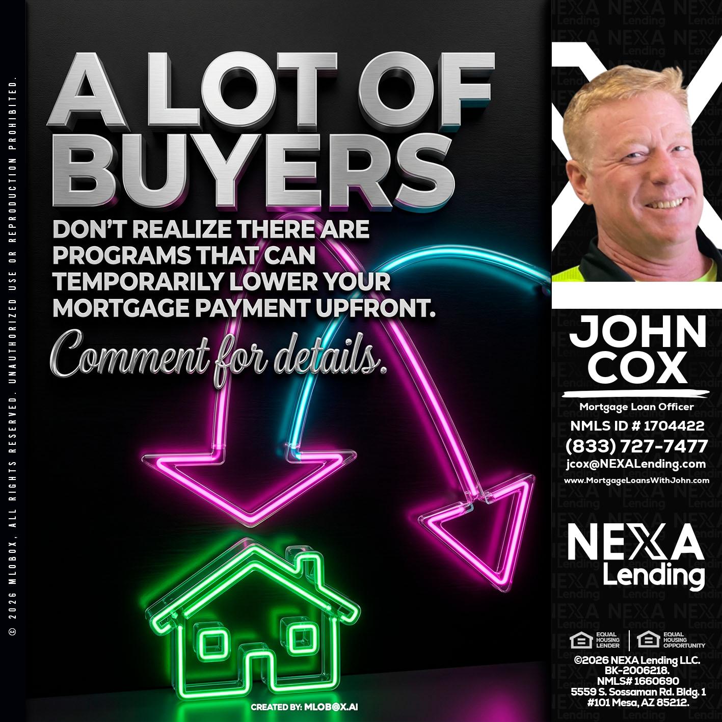 A LOT OF BUYERS - John Cox -Mortgage Loan Officer
