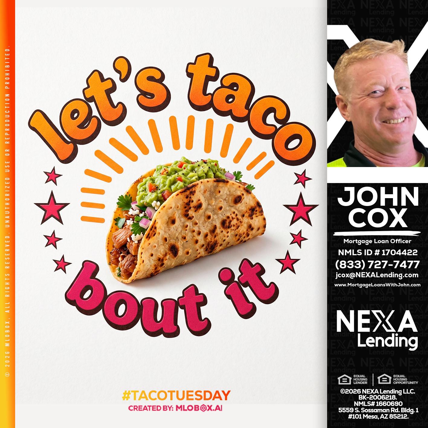 lets taco bout it - John Cox -Mortgage Loan Officer