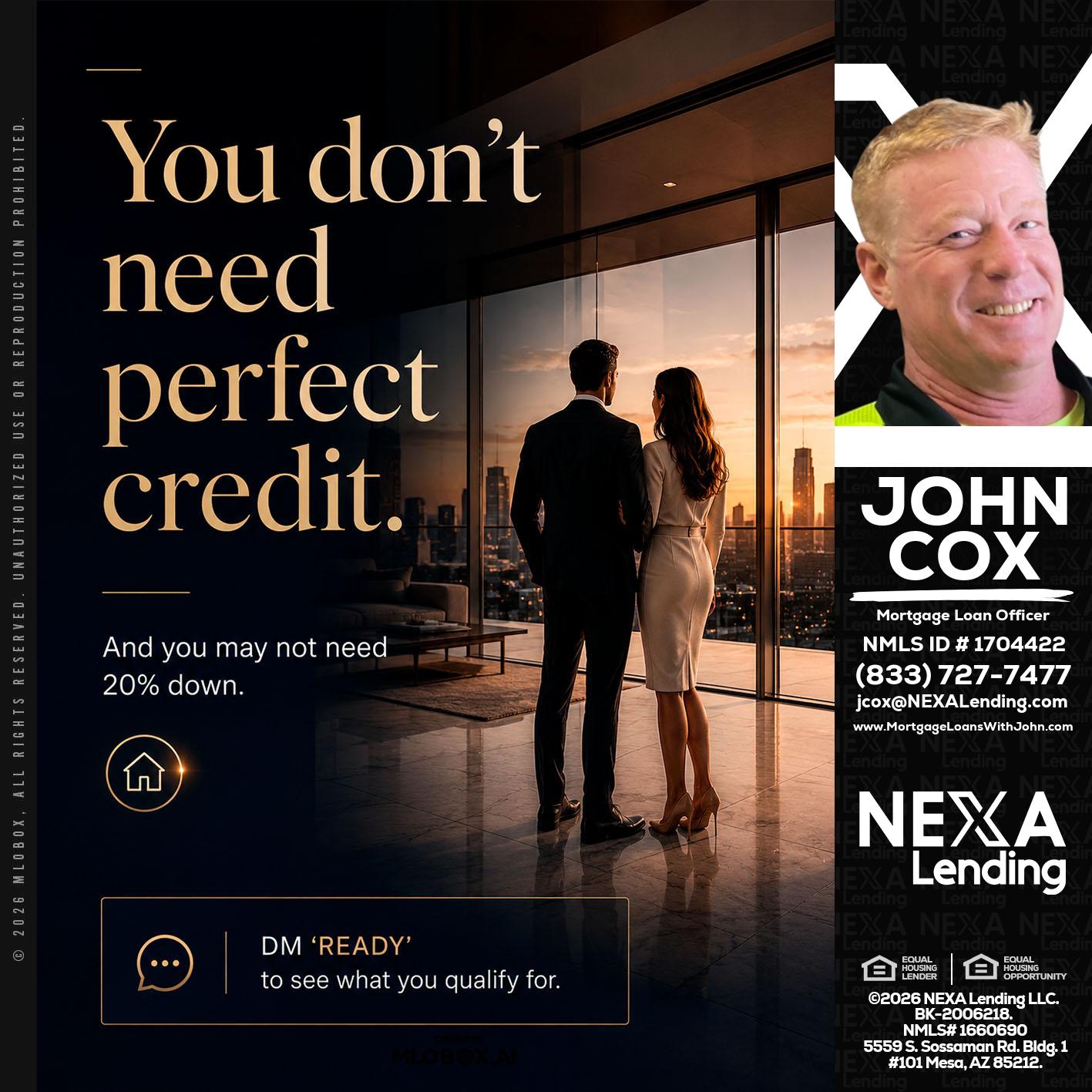you don't need - John Cox -Mortgage Loan Officer
